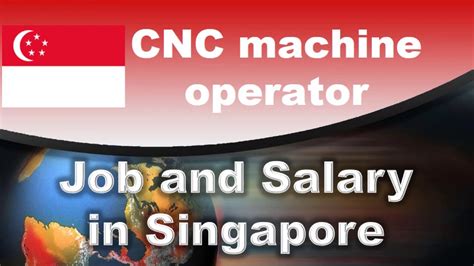 cnc machine operator jobs in singapore salary|cnc operator pay scale.